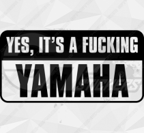 Sticker Yes Its A Fucking Yamaha